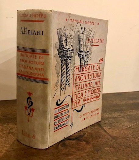 Alfredo Melani Manuale di architettura italiana antica e moderna s.d. (1899 ca.) Milano Hoepli